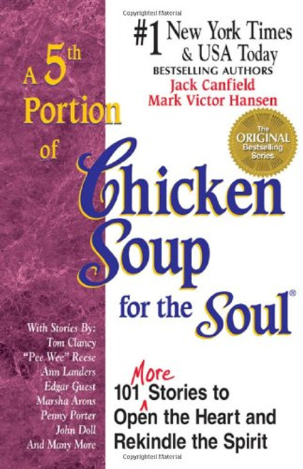 A 5th Portion of Chicken Soup for the Soul: 101 More Stories to Open the Heart and Rekindle the Spirit