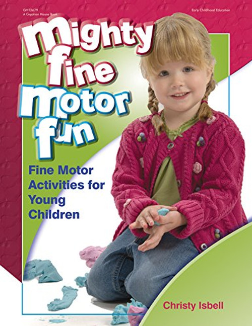 Mighty Fine Motor Fun: Fine Motor Activities for Young Children