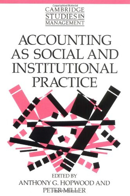 Accounting as Social and Institutional Practice (Cambridge Studies in Management)