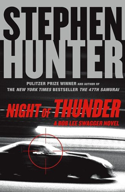 Night of Thunder: A Bob Lee Swagger Novel Night of Thunder: A Bob Lee Swagger Novel