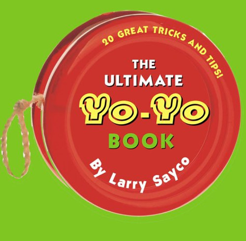 The Ultimate Yo-Yo Book The Ultimate Yo-Yo Book