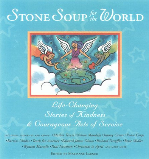 Stone Soup for the World: Life-Changing Stories of Kindness & Courageous Acts of Service