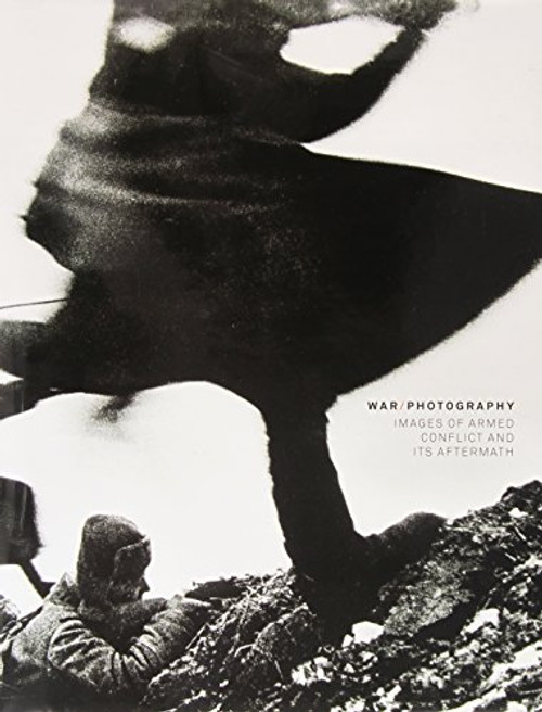 War/Photography: Images of Armed Conflict and Its Aftermath (Museum of Fine Arts, Houston)