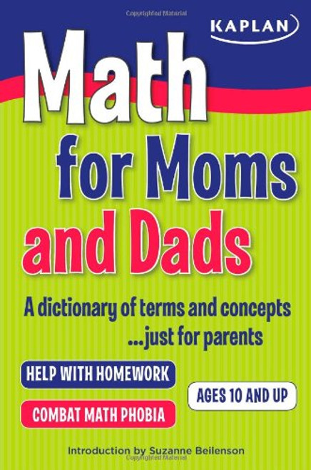Math for Moms and Dads: A dictionary of terms and concepts...just for parents