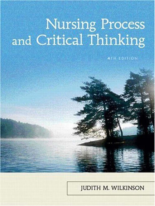 Nursing Process and Critical Thinking (4th Edition) Nursing Process and Critical Thinking (4th Edition)