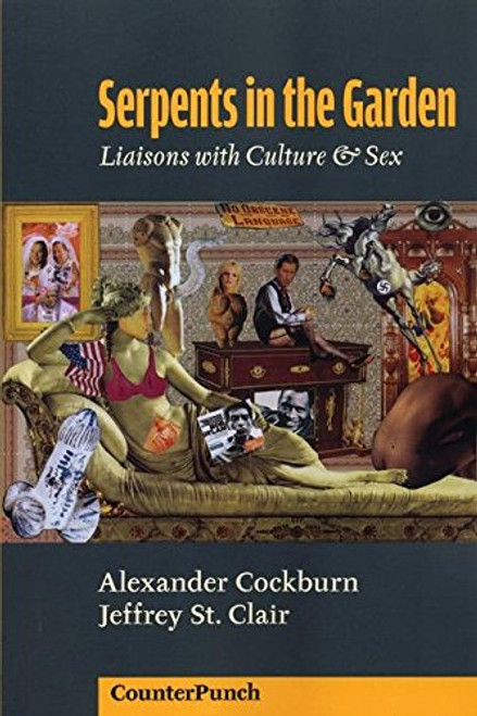 Serpents in the Garden: Liaisons With Culture & Sex (Counterpunch Anthology)