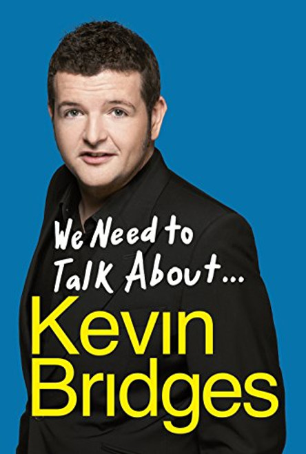 We Need To Talk About ... Kevin Bridges