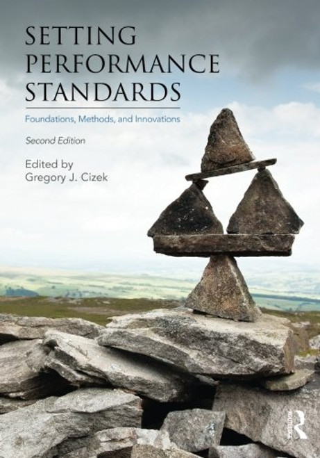 Setting Performance Standards: Foundations, Methods, and Innovations