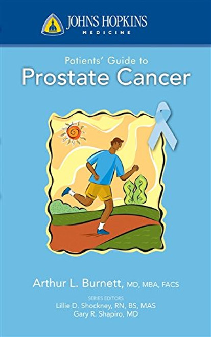 Johns Hopkins Patients' Guide to Prostate Cancer (The Johns Hopkins Patients' Guide)
