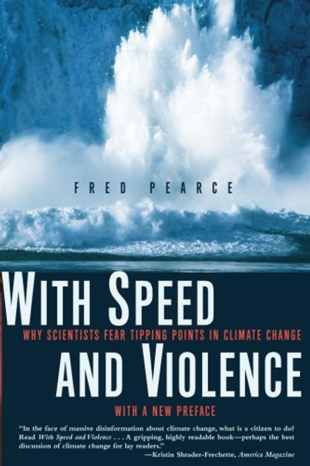 With Speed and Violence: Why Scientists Fear Tipping Points in Climate Change