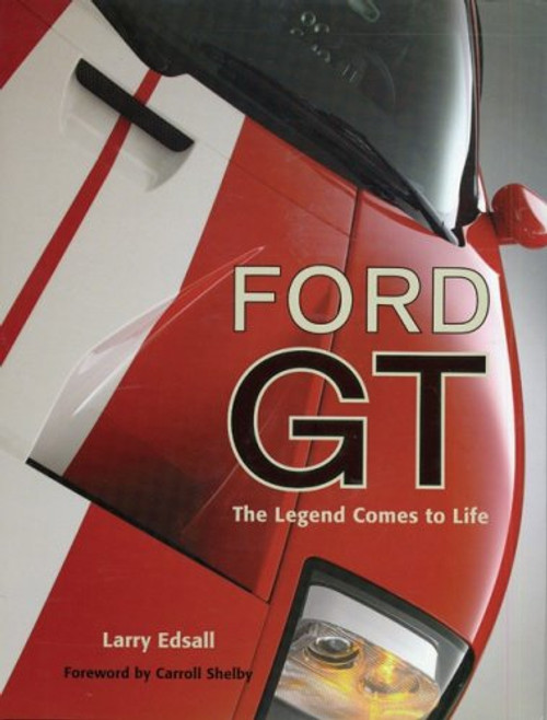 Ford GT: The Legend Comes to Life (Launch book)