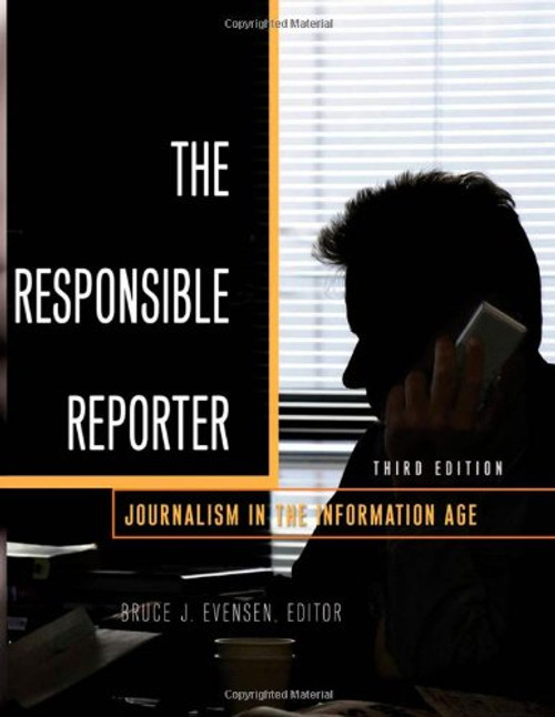The Responsible Reporter: Journalism in the Information Age