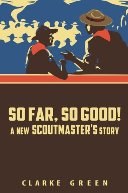 So Far So Good: A New Scoutmasters Story