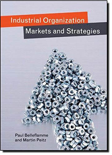 Industrial Organization: Markets and Strategies