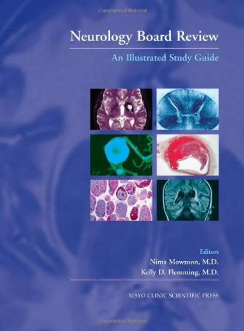 Neurology Board Review: An Illustrated Study Guide Neurology Board Review: An Illustrated Study Guide