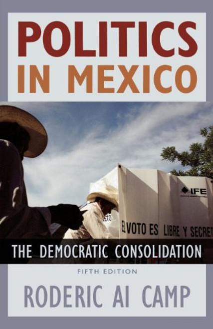Politics in Mexico: The Democratic Consolidation