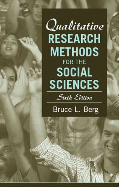 Qualitative Research Methods for the Social Sciences (6th Edition)