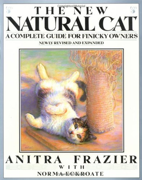 The New Natural Cat: A Complete Guide for Finicky Owners (Plume) The New Natural Cat: A Complete Guide for Finicky Owners (Plume)