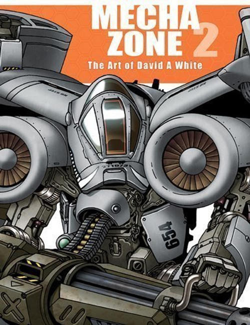 Mecha Zone 2 The Art of David A. White: Robot Drawings and Tutorials (MECHA ZONE, Volume 2) Mecha Zone 2 The Art of David A. White: Robot Drawings and Tutorials (MECHA ZONE, Volume 2)
