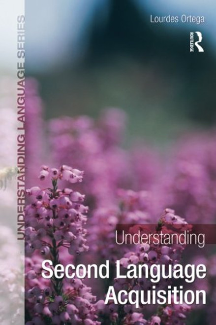 Understanding Second Language Acquisition (Understanding Language)