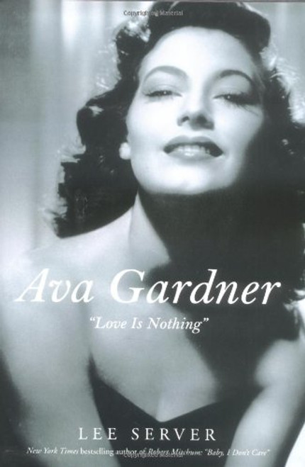 Ava Gardner: Love Is Nothing Ava Gardner: Love Is Nothing