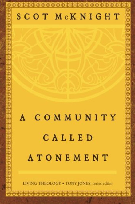 A Community Called Atonement (Living Theology) A Community Called Atonement (Living Theology)
