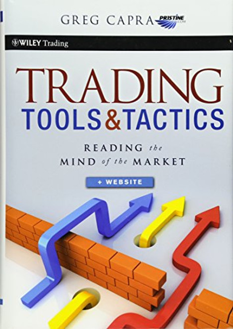 Trading Tools and Tactics, + Website: Reading the Mind of the Market