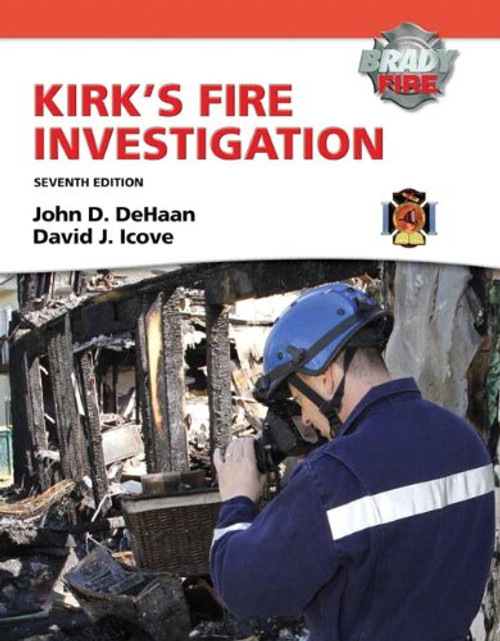 Kirk's Fire Investigation (7th Edition) (Brady Fire) Kirk's Fire Investigation (7th Edition) (Brady Fire)