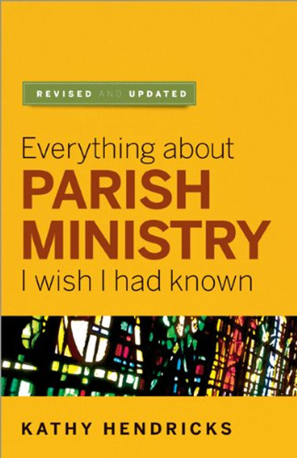Everything about Parish Ministry: I Wish I Had Known (More Parish Ministry Resources) Everything about Parish Ministry: I Wish I Had Known (More Parish Ministry Resources)