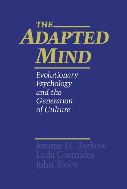 The Adapted Mind: Evolutionary Psychology and the Generation of Culture