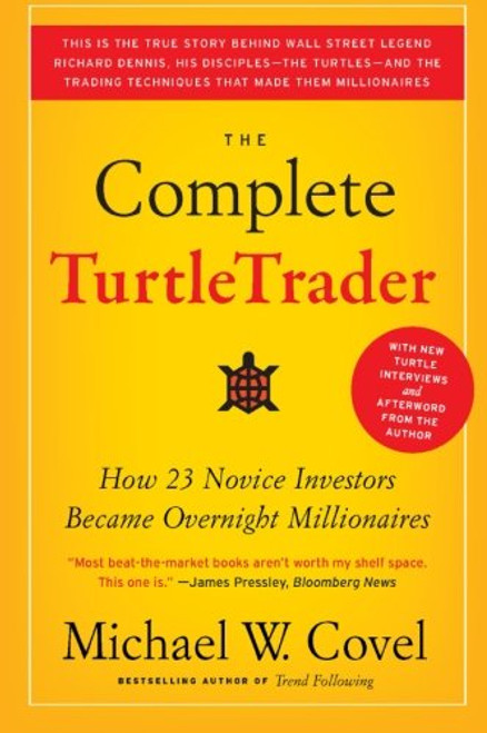 The Complete TurtleTrader: How 23 Novice Investors Became Overnight Millionaires