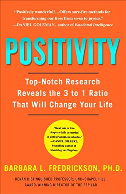 Positivity: Top-Notch Research Reveals the Upward Spiral That Will Change Your Life
