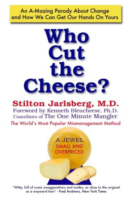 Who Cut The Cheese?: An A-Mazing Parody About Change and How We Can Get Our Hands On Yours