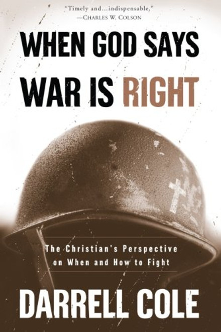 When God Says War Is Right: The Christians Perspective on When and How to Fight