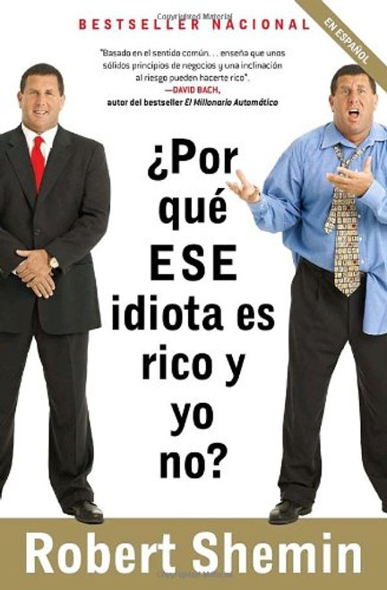 Por qu ese idiota es rico y yo no? (Spanish Edition) Por qu ese idiota es rico y yo no? (Spanish Edition)