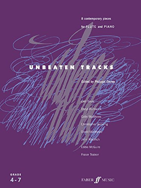 Unbeaten Tracks for Flute (Faber Edition: Unbeaten Tracks) Unbeaten Tracks for Flute (Faber Edition: Unbeaten Tracks)