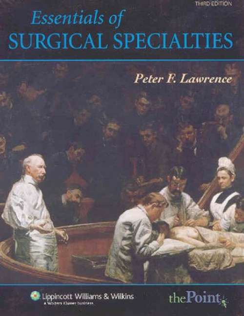 'Essentials of General Surgery, 4th Edition and Essentials of Surgical Specialties, 3rd edition Set 'Essentials of General Surgery, 4th Edition and Essentials of Surgical Specialties, 3rd edition Set