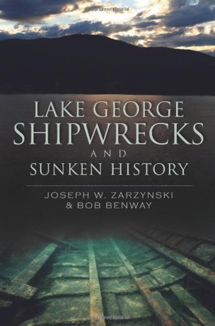 Lake George Shipwrecks and Sunken History (Disaster)