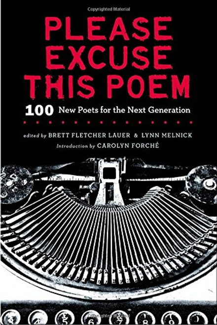 Please Excuse This Poem: 100 New Poets for the Next Generation Please Excuse This Poem: 100 New Poets for the Next Generation