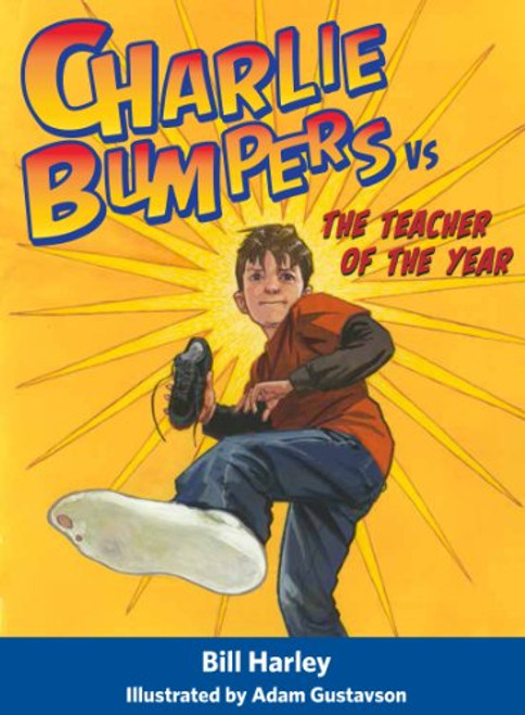 Charlie Bumpers vs. the Teacher of the Year Charlie Bumpers vs. the Teacher of the Year