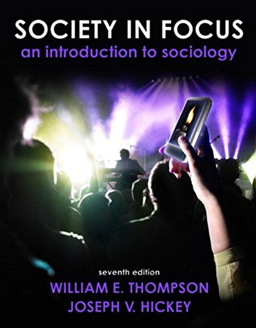 Society in Focus: An Introduction to Sociology (7th Edition) (Mysoclab) Society in Focus: An Introduction to Sociology (7th Edition) (Mysoclab)