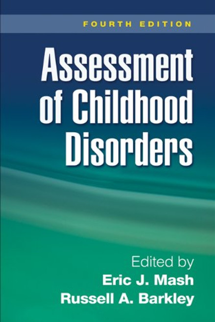 Assessment of Childhood Disorders, Fourth Edition Assessment of Childhood Disorders, Fourth Edition
