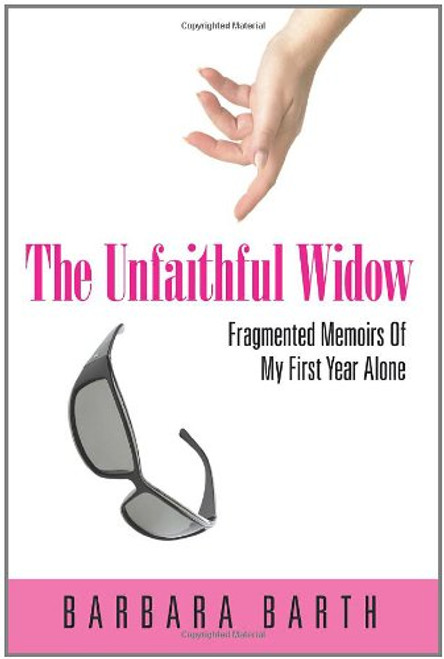 The Unfaithful Widow: Fragmented Memoirs of My First Year Alone