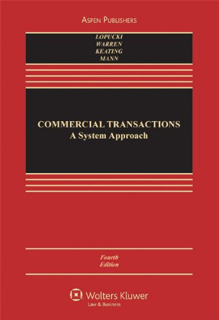 Commercial Transactions: A Systems Approach (Casebook Series) Commercial Transactions: A Systems Approach (Casebook Series)