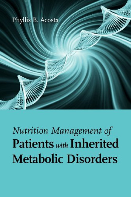 Nutrition Management of Patients With Inherited Metabolic Disorders Nutrition Management of Patients With Inherited Metabolic Disorders