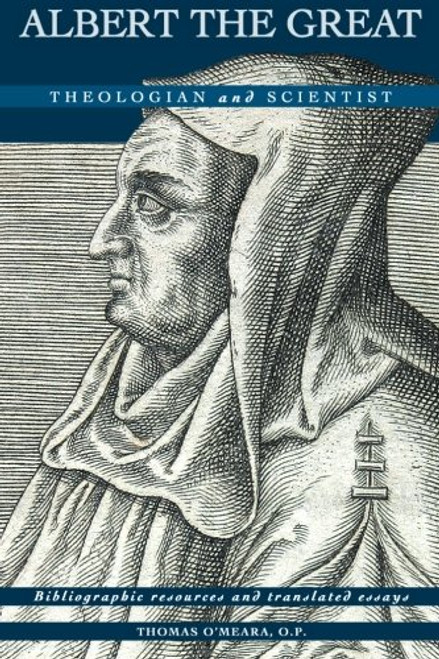 Albert the Great: Theologian and Scientist Albert the Great: Theologian and Scientist