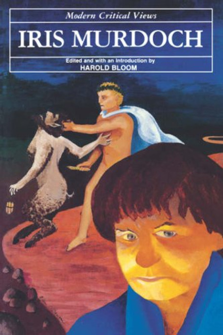 Iris Murdoch (Bloom's Modern Critical Views)