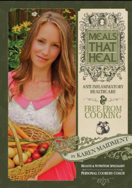Meals That Heal: Anti Inflammatory Healthcare & Free from Cooking