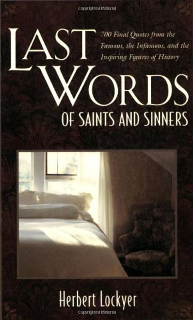 Last Words of Saints and Sinners Last Words of Saints and Sinners