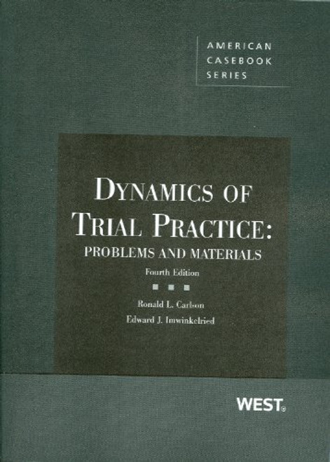 Dynamics of Trial Practice: Problems and Materials, 4th (Coursebook)